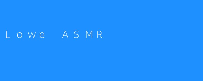 Lowe ASMR